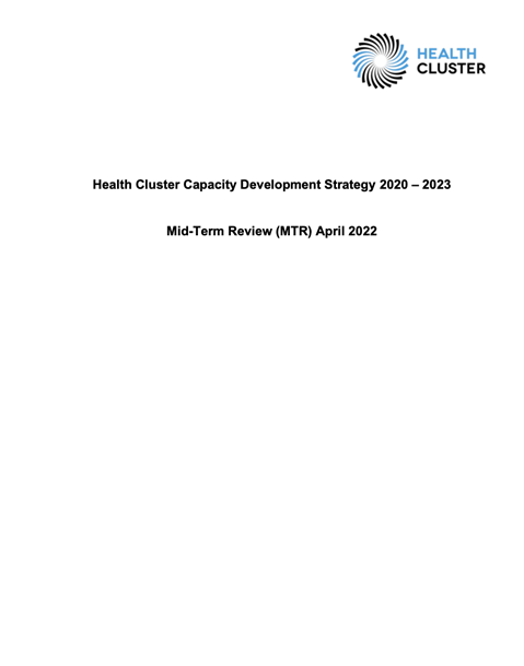 Health Cluster Capacity Development Strategy 2020 – 2023 Mid-Term Review (MTR) April 2022